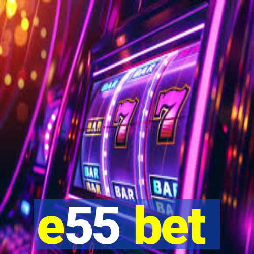 e55 bet